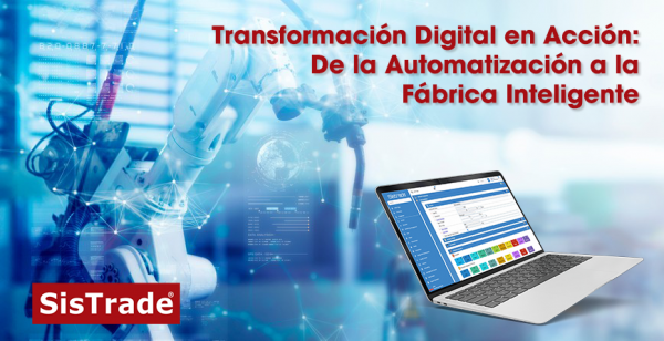 Transformación Digital en Acción: De la Automatización a la Fábrica Inteligente