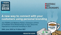 FESPA Coffee Break: A new way to connect with your customers using personal branding