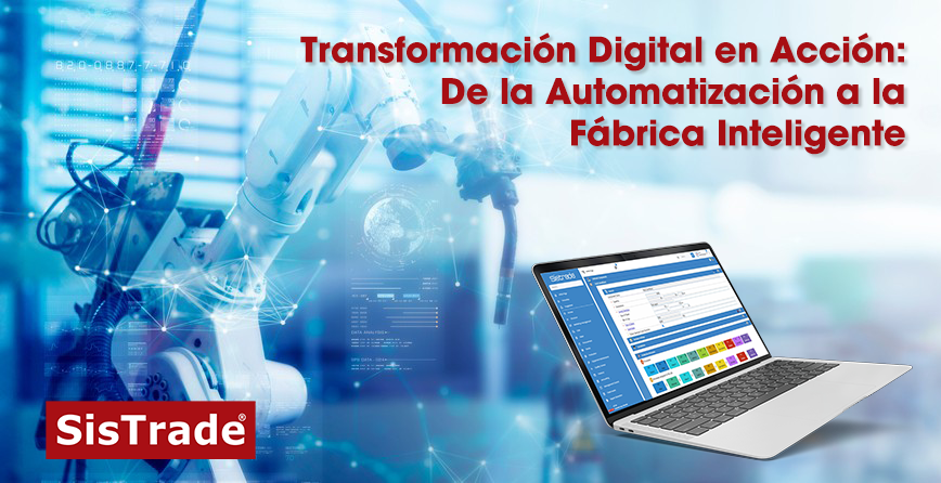 Transformación Digital en Acción: De la Automatización a la Fábrica Inteligente
